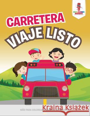 Carretera Viaje Niño Para Colorear Y Libro De Actividades Coloring Bandit 9780228217442 Coloring Bandit - książka