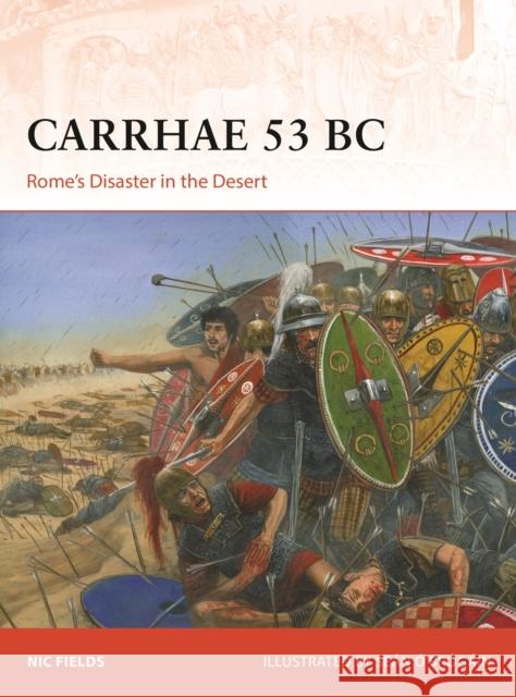 Carrhae 53 BC: Rome's Disaster in the Desert Nic Fields Se 9781472849045 Bloomsbury Publishing PLC - książka