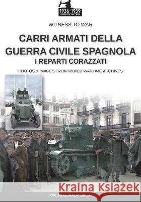Carri armati della Guerra Civile Spagnola Gabriele Malavoglia 9788893279000 Luca Cristini Editore (Soldiershop) - książka