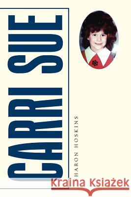 Carri Sue Sharon Hoskins 9781514470091 Xlibris - książka