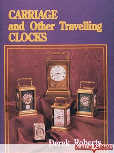 Carriage and Other Traveling Clocks Derek Roberts 9780887404542 Schiffer Publishing - książka