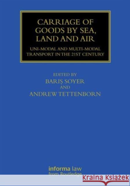 Carriage of Goods by Sea, Land and Air: Uni-Modal and Multi-Modal Transport in the 21st Century Soyer, Baris 9780415830546  - książka