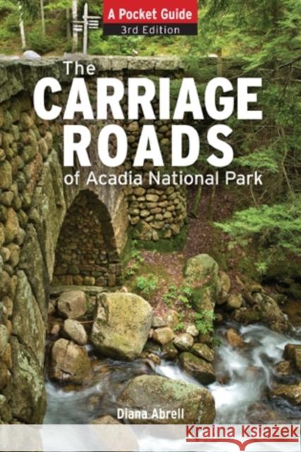 Carriage Roads of Acadia: A Pocket Guide Abrell, Diane 9780892729241 Down East Books - książka
