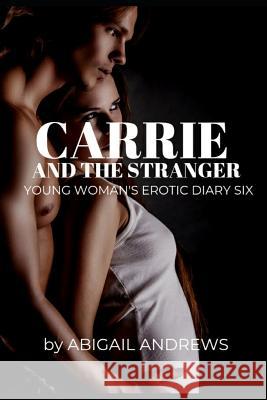 Carrie and the Stranger: Young Woman Abigail Andrews 9781791917364 Independently Published - książka