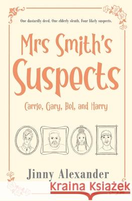 Carrie, Gary, Bel, and Harry: An English small town cozy mystery Jinny Alexander 9781916814127 Over Spilled Ink - książka