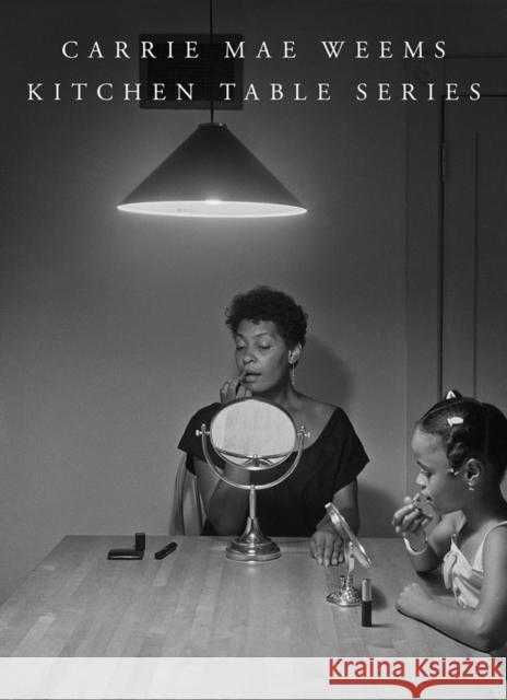 Carrie Mae Weems: Kitchen Table Series  9781735762968 MW Editions - książka