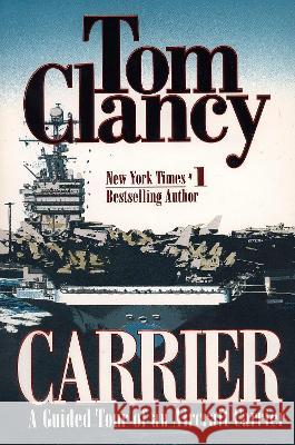 Carrier: A Guided Tour of an Aircraft Carrier Tom Clancy Leon A. Edney Tom Clancy 9780425166826 Berkley Publishing Group - książka