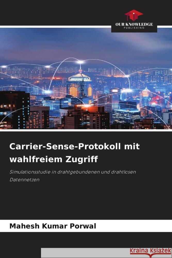 Carrier-Sense-Protokoll mit wahlfreiem Zugriff Porwal, Mahesh Kumar 9786205155738 Our Knowledge Publishing - książka