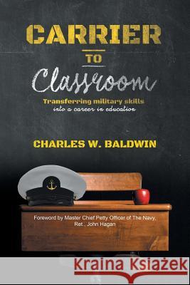 Carrier to Classroom Charles W Baldwin 9781483471112 Lulu Publishing Services - książka