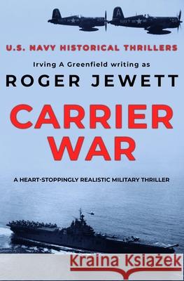 Carrier War Irving A Greenfield 9781800550117 Sapere Books - książka