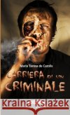 Carriera di un criminale De Carolis, Maria Teresa 9781291879940 Lulu Press Inc