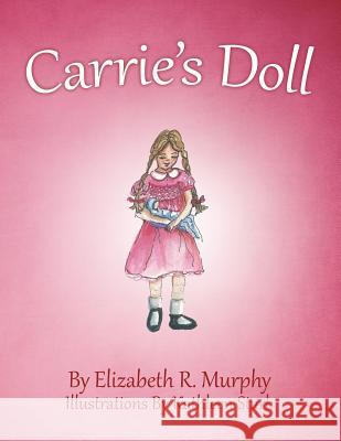 Carrie'S Doll Elizabeth R Murphy, Kathleen Stark 9781489714534 Liferich - książka