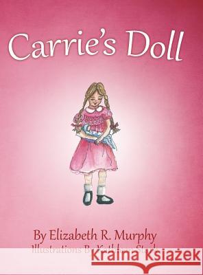 Carrie'S Doll Elizabeth R Murphy, Kathleen Stark 9781489714541 Liferich - książka