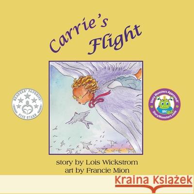 Carrie's Flight (8.5 square paperback) Lois Wickstrom Francie Mion 9780916176730 Look Under Rocks - książka