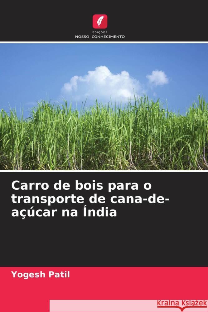 Carro de bois para o transporte de cana-de-a??car na ?ndia Yogesh Patil 9786208155308 Edicoes Nosso Conhecimento - książka