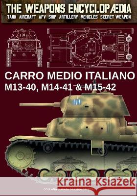 Carro Medio Italiano M13-40, M14-41 & M15-42 Luca Cristini 9788893278768 Luca Cristini Editore (Soldiershop) - książka