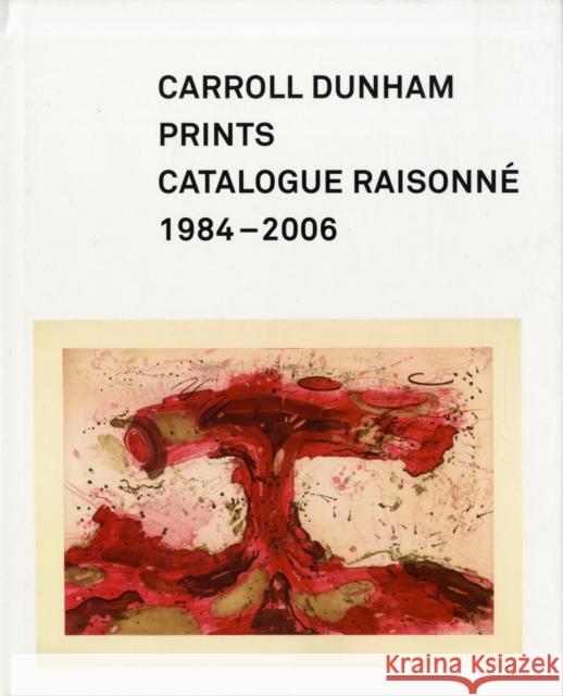 Carroll Dunham Prints: Catalogue Raisonné, 1984-2006 Kemmerer, Allison N. 9780300121650 Addison Gallery of American Art - książka