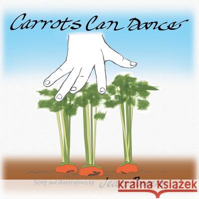 Carrots Can Dance Jean Powers 9781514489277 Xlibris - książka