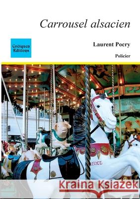 Carrousel alsacien Laurent Pocry 9782849931103 Coetquen Editions - książka