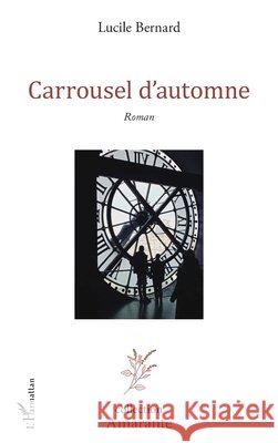 Carrousel d'automne Lucile Bernard 9782336435770 Editions L'Harmattan - książka