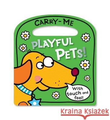 Carry-Me Playful Pets Lara Ede 9781780650777 Make Believe Ideas - książka