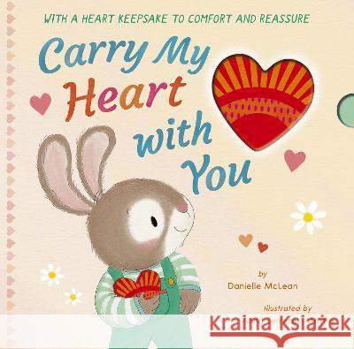 Carry My Heart with You Danielle McLean, Anna Terreros-Martin 9781680102970 Tiger Tales - książka