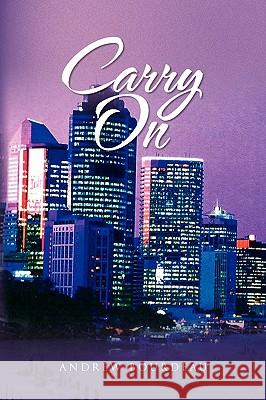 Carry on Andrew Bourdeau 9781450064200 Xlibris Corporation - książka