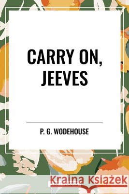 Carry On, Jeeves Wodehouse, P. G. 9798880902958 Start Publishing Pd - książka