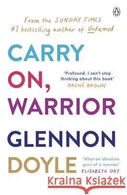 Carry On, Warrior: From Glennon Doyle, the #1 bestselling author of Untamed Glennon Melton 9780718177362 Penguin Books Ltd - książka