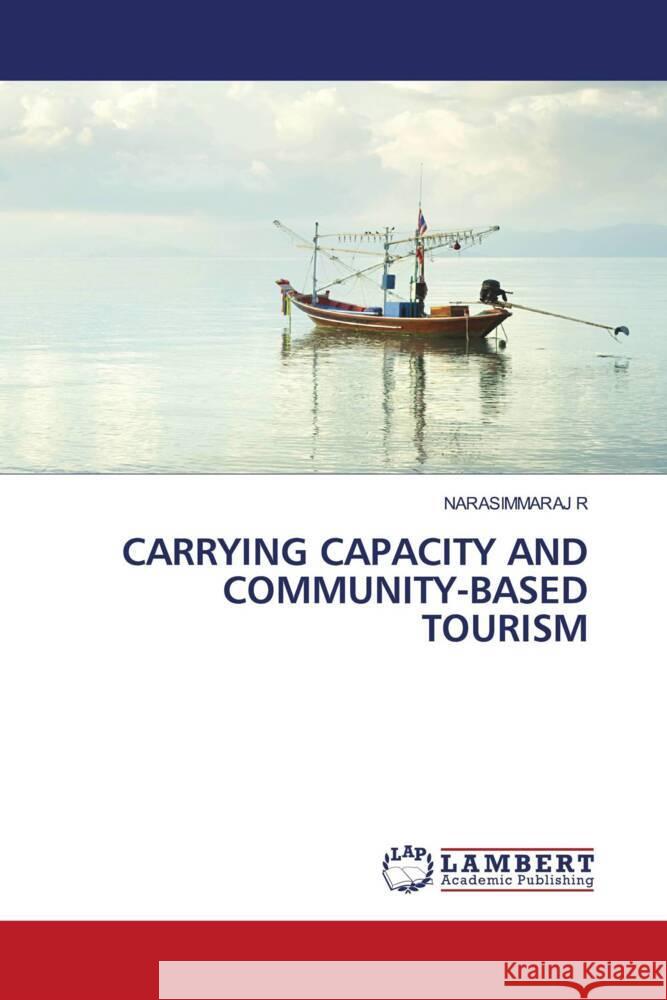 CARRYING CAPACITY AND COMMUNITY-BASED TOURISM R, NARASIMMARAJ 9786202054560 LAP Lambert Academic Publishing - książka