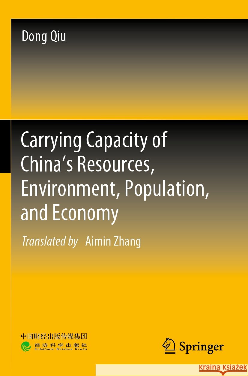Carrying Capacity of China's Resources, Environment, Population, and Economy Dong Qiu Aimin Zhang 9789819990481 Springer - książka