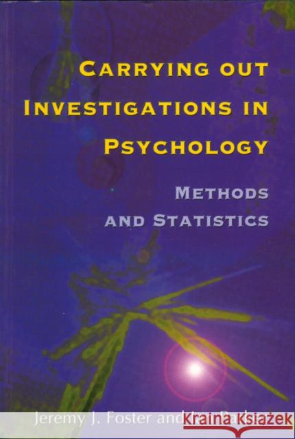 Carrying Out Investigations in Psychology: Methods and Statistics Foster, Jeremy 9781854331700 John Wiley & Sons - książka