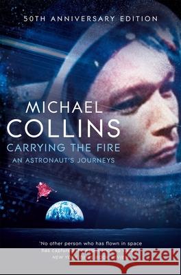 Carrying the Fire: An Astronaut's Journeys Michael Collins 9781509896578 Pan Macmillan - książka