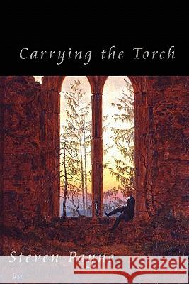 Carrying the Torch Steven Payne 9781456835118 Xlibris Corp. UK Sr - książka