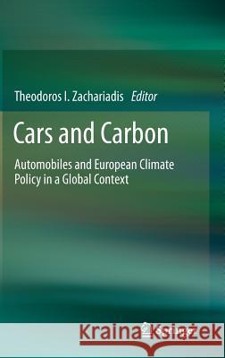 Cars and Carbon: Automobiles and European Climate Policy in a Global Context Zachariadis, Theodoros I. 9789400721227 Springer Netherlands - książka