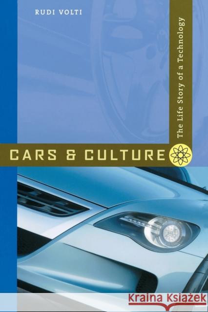 Cars and Culture: The Life Story of a Technology Volti, Rudi 9780801883996 Johns Hopkins University Press - książka