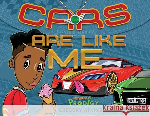 Cars Are Like Me Gregory Atkins Gregory Atkins 9780996921572 Atkinsarthouse - książka