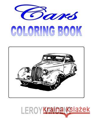 Cars Coloring Book Leroy Vincent 9781365882951 Revival Waves of Glory Ministries - książka