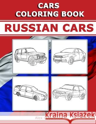 Cars coloring book: Russian Cars Alex Goodfellow 9781987473018 Createspace Independent Publishing Platform - książka