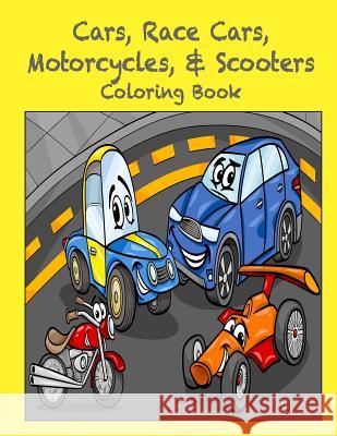 Cars, Race Cars, Motorcycles, & Scooters Coloring Book Sandy Mahony Mary Lou Brown 9781542319034 Createspace Independent Publishing Platform - książka