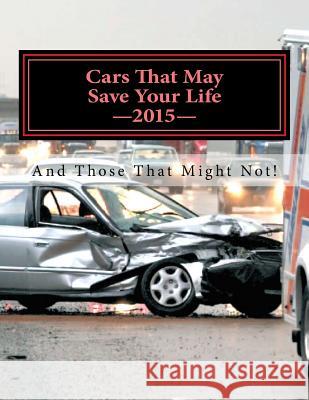 Cars That May Save Your Life: And Those That Might Not! Inc Informe 9781508731283 Createspace - książka