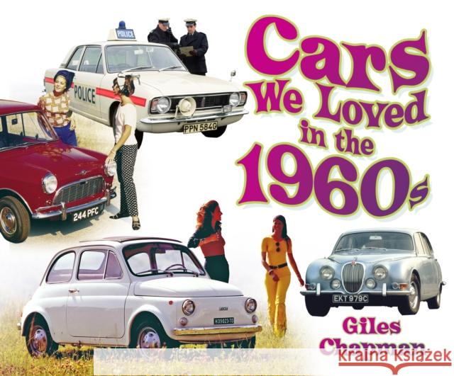 Cars We Loved in the 1960s Giles Chapman 9780752494319 The History Press Ltd - książka