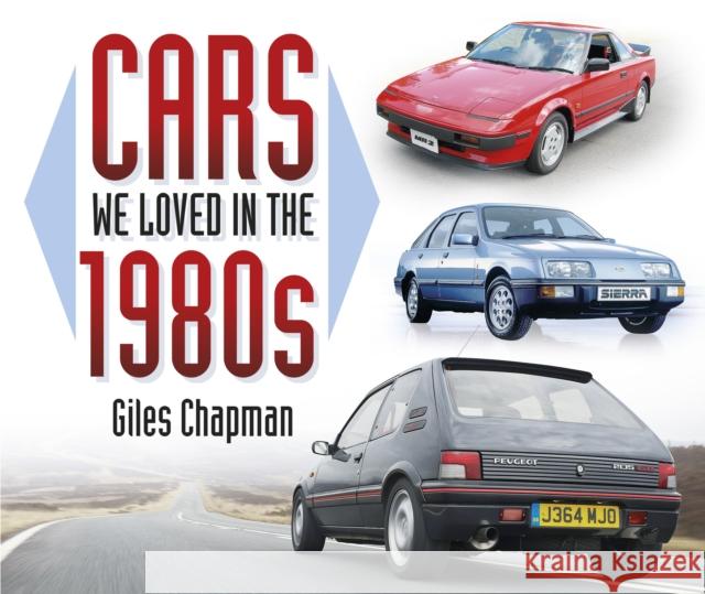 Cars We Loved in the 1980s   9780750958455 The History Press Ltd - książka