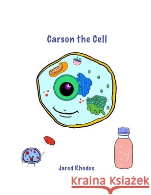 Carson the Cell Jared Rhodes 9798527489217 Independently Published - książka