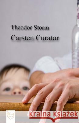 Carsten Curator Theodor Storm 9781542538329 Createspace Independent Publishing Platform - książka