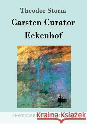 Carsten Curator / Eekenhof Theodor Storm 9783861997771 Hofenberg - książka