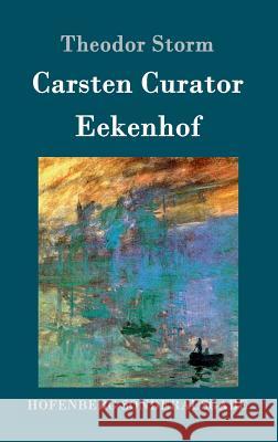 Carsten Curator / Eekenhof Theodor Storm 9783861997788 Hofenberg - książka