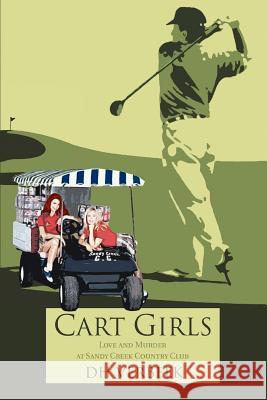 Cart Girls: Love and Murder at Sandy Creek Country Club Verbeek, Dh 9780595343638 iUniverse - książka