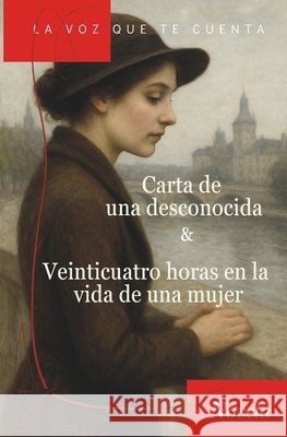 Carta de una desconocida y Veinticuatro horas en la vida de una mujer García, Alfredo, García, Alfredo, García, Alfredo 9798291428047 Independently Published - książka