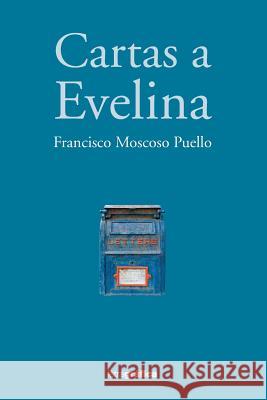 Cartas a Evelina Francisco Moscos 9781548255480 Createspace Independent Publishing Platform - książka